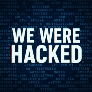 We Were Hacked